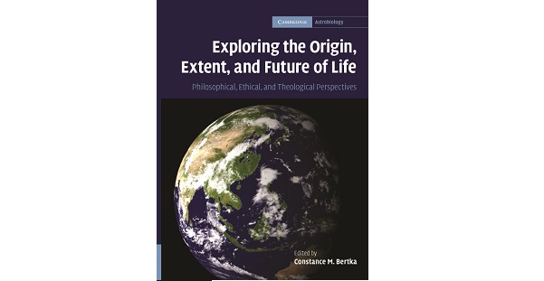 Exploring the Origin, Extent, and Future of Life Philosophical, Ethical and Theological Perspectives